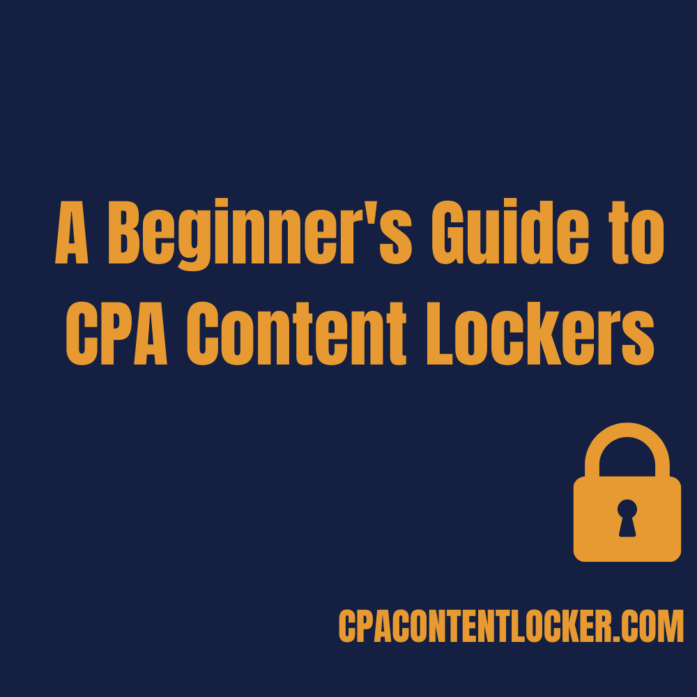 A Beginner’s Guide to CPA Content Lockers