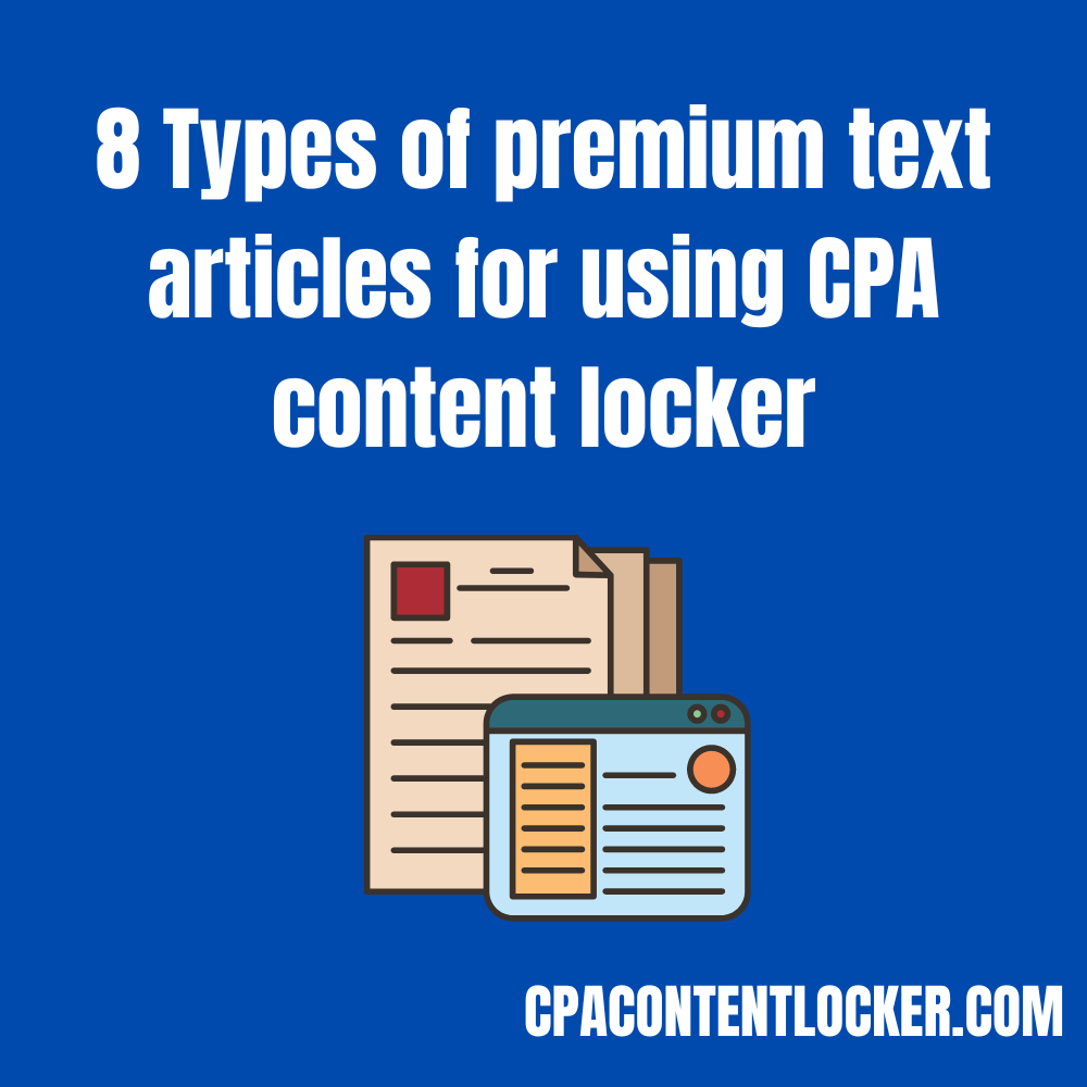 8 Types of premium text articles for using CPA content locker